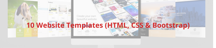 10 Website Templates (HTML, CSS & Bootstrap)